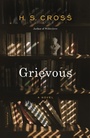 Cover: Grievous - Farrar, Straus and Giroux