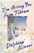 Cover: I'm Writing You from Tehran - Farrar, Straus and Giroux