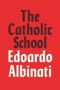 Cover: The Catholic School - Farrar, Straus and Giroux