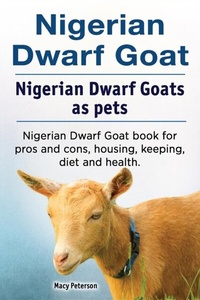 Abbildung von: Nigerian Dwarf Goat. Nigerian Dwarf Goats as pets. Nigerian Dwarf Goat book for pros and cons, housing, keeping, diet and health. - Zoodoo Publishing