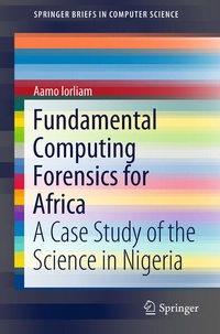 Enlarge image Cover: Fundamental Computing Forensics for Africa - Springer