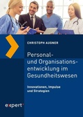Cover: Personal- und Organisationsentwicklung im Gesundheitswesen - expert verlag ein Imprint von Narr Francke Attempto Verlag