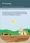 Cover: Techno-&ouml;konomische Auswirkungen des Betriebs von Elektrofahrzeugen und Photovoltaik-Anlagen auf deutsche Niederspannungsnetze. - Fraunhofer Verlag