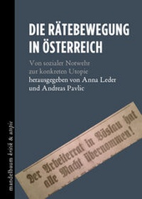 Abbildung von: Die Rätebewegung in Österreich - Mandelbaum Verlag eG