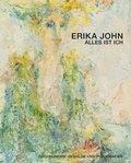 Cover: Erika John - Alles ist Ich - St&auml;dtische Museen Jena