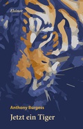Cover: Jetzt ein Tiger - Elsinor Verlag
