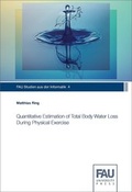 Cover: Quantitative Estimation of Total Body Water Loss During Physical Exercise - FAU University Press