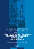 Cover: Dommusikarchiv Salzburg (A-Sd). Thematischer Katalog der musikalischen Quellen, Reihe A - Hollitzer Wissenschaftsverlag