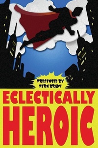 Enlarge image Cover: Eclectically Heroic - Inklings Publishing