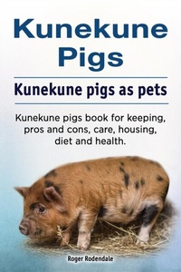 Abbildung von: Kunekune pigs. Kunekune pigs as pets. Kunekune pigs book for keeping, pros and cons, care, housing, diet and health. - Zoodoo Publishing