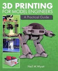 Enlarge image Cover: 3D Printing for Model Engineers - The Crowood Press Ltd