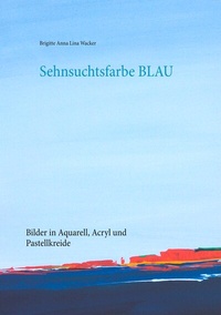 Abbildung von: Sehnsuchtsfarbe Blau - BoD - Books on Demand