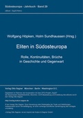 Cover: Eliten in S&uuml;dosteuropa. Rolle, Kontinuit&auml;ten, Br&uuml;che in Geschichte und Gegenwart - Peter Lang Verlag