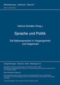 Cover: Sprache und Politik. Die Balkansprachen in Vergangenheit und Gegenwart - Peter Lang Verlag