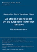 Cover: Die Staaten S&uuml;dosteuropas und die europ&auml;isch-atlantischen Strukturen. Eine Bestandsaufnahme - Peter Lang Verlag