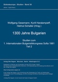 Cover: 1300 Jahre Bulgarien. Studien zum 1. Internationalen Bulgaristikkongress Sofia 1981. Teil 2 (= Bulgarische Sammlung, Bd. 3) - Peter Lang Verlag