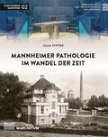 Cover: Mannheimer Pathologie im Wandel der Zeit - Freundeskreis MARCHIVUM