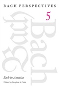 Cover: Bach Perspectives - University of Illinois Press