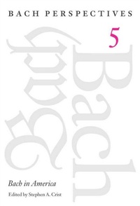 Abbildung von: Bach Perspectives - University of Illinois Press