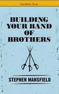 Cover: Building Your Band of Brothers - BOOKBABY