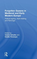 Cover: Forgotten Queens in Medieval and Early Modern Europe - Routledge