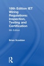 Cover: IET Wiring Regulations: Inspection, Testing and Certification - Routledge