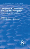 Cover: Revival: Conquests and Discoveries of Henry the Navigator: Being the Chronicles of Azurara (1936) - Routledge