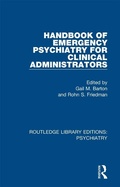 Cover: Handbook of Emergency Psychiatry for Clinical Administrators - Routledge