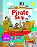 Cover: Make Your Own: Pirate Ship - Igloo Books Ltd