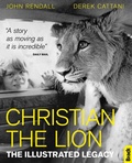 Cover: Christian The Lion: The Illustrated Legacy (Gift Edition) - Bradt Travel Guides