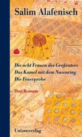 Cover: Die acht Frauen des Gro&szlig;vaters - Das Kamel mit dem Nasenring - Die Feuerprobe - Unionsverlag