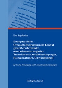 Abbildung von: Ertragsteuerliche Organschaftsstrukturen im Kontext grenzüberschreitender unternehmensstrategischer Transaktionen (Anteilsübertragungen, Reorganisationen, Umwandlungen) - Kovac, Dr. Verlag