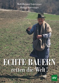 Abbildung von: Echte Bauern retten die Welt! - Stocker, L