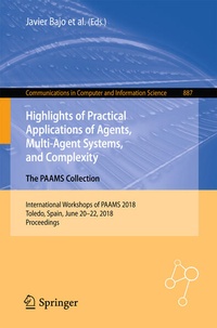 Enlarge image Cover: Highlights of Practical Applications of Agents, Multi-Agent Systems, and Complexity: The PAAMS Collection - Springer