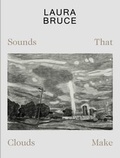 Cover: Laura Bruce: Sounds That Clouds Make - Wasmuth Verlag