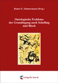 Cover: Ontologische Probleme der Grundlegung nach Schelling und Bloch - Kovac, Dr. Verlag