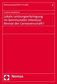 Abbildung von: Lokale Leistungserbringung im kommunalen Interesse: Revival der Genossenschaft? - Nomos
