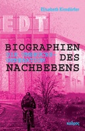 Cover: Biographien des Nachbebens: Die Umbruchsgeneration - Kulturverlag Kadmos Berlin
