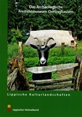 Cover: Das Arch&auml;ologische Freilichtmuseum Oerlinghausen - Lippischer Heimatbund
