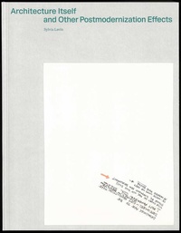 Enlarge image Cover: Architecture Itself and Other Postmodernization Effects - Spector Books