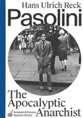Cover: Pasolini - The Apocalyptic Anarchist - Spector Books