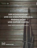 Cover: Der Kommandant und die Bibelforscherin: Rudolf H&ouml;&szlig; und Sophie Stippel - Freundeskreis MARCHIVUM