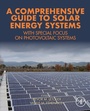 Cover: A Comprehensive Guide to Solar Energy Systems - Academic Press
