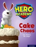 Cover: Hero Academy: Oxford Level 7, Turquoise Book Band: Cake Chaos - Oxford University Press