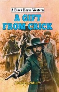 Enlarge image Cover: A Gift From Crick - Robert Hale Ltd