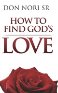 Cover: How To Find God's Love - Destiny Image Incorporated