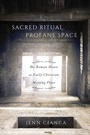Cover: Sacred Ritual, Profane Space - McGill-Queen's University Press