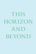 Cover: This Horizon and Beyond - Beaufort Books