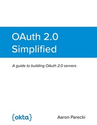 Enlarge image Cover: OAuth 2.0 Simplified: A Guide to Building OAuth 2.0 Servers - Lulu.com