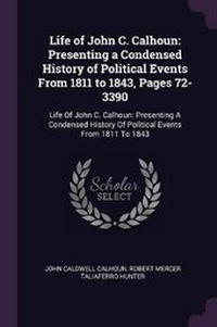 Enlarge image Cover: Life of John C. Calhoun - Palala Press